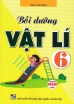 BỒI DƯỠNG VẬT LÍ LỚP 6 (Dùng chung cho các bộ SGK hiện hành)